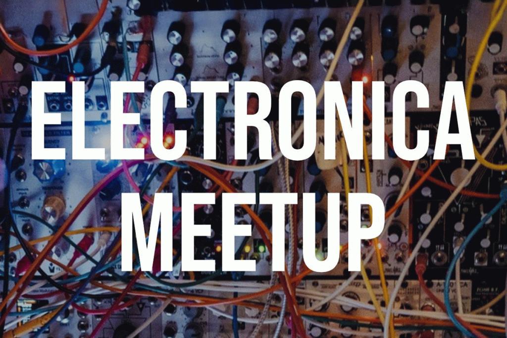 Electronica Meetup